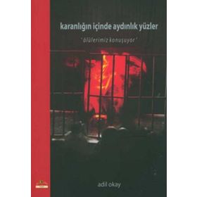 Karanlığın İçinde Aydınlık Yüzler - Adil Okay