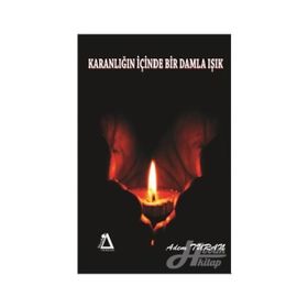 Karanlığın Içinde Bir Damla Işık - Adem Turan