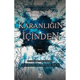 Karanlığın İçinden - Alexandra Bracken