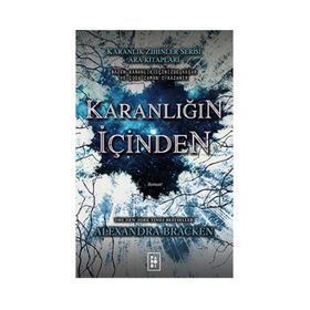 Karanlığın İçinden - Alexandra Bracken