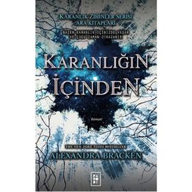 Karanlığın İçinden - Alexandra Bracken