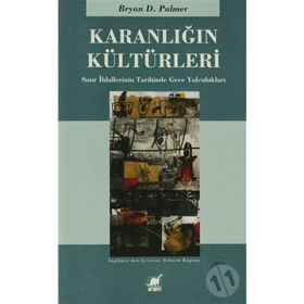 KARANLIĞIN KÜLTÜRLERİ - BRYAN D. PALMER