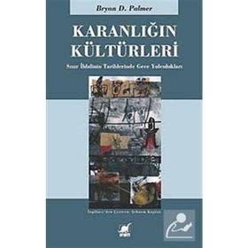 KARANLIĞIN KÜLTÜRLERİ - BRYAN D. PALMER