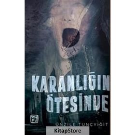 Karanlığın Ötesinde - Ünzile Tunçyiğit