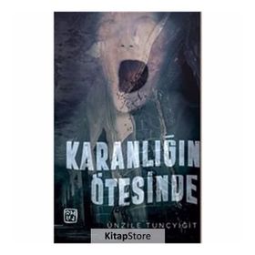 Karanlığın Ötesinde - Ünzile Tunçyiğit
