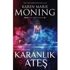 KARANLIK ATEŞ ATEŞ DIZISI 1 - KAREN MARIE MONING