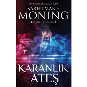 Karanlık Ateş - Bir Ateş Serisi Romanı - Karen Marie Moning