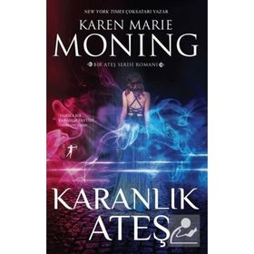 Karanlık Ateş - Bir Ateş Serisi Romanı - Karen Marie Moning