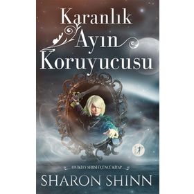 Karanlık Ayın Koruyucusu Sharon Shinn