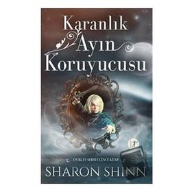 Karanlık Ayın Koruyucusu Sharon Shinn