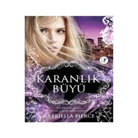Karanlık Büyü - Gabriella Pierce