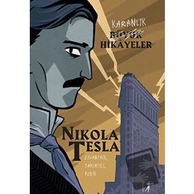 Karanlık Büyük Hikayeler - Nikola Tesla