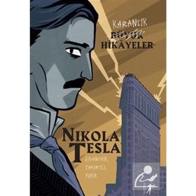 Karanlık Büyük Hikayeler - Nikola Tesla