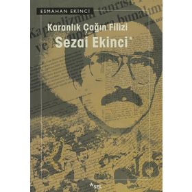 KARANLIK ÇAĞIN FILIZI SEZAI EKINCI - ESMAHAN EKINCI