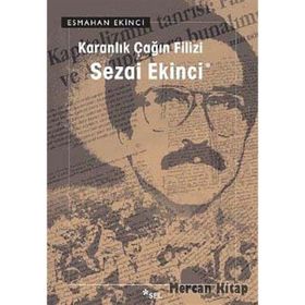 KARANLIK ÇAĞIN FILIZI SEZAI EKINCI - ESMAHAN EKINCI