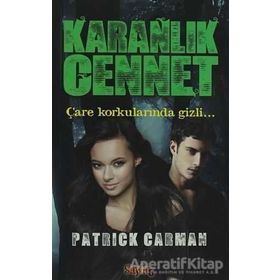 KARANLIK CENNET ÇARE KORKULARINDA GIZLI - PATRICK CARMAN
