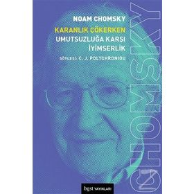 Karanlık Çökerken Umutsuzluğa Karşı İyimserlik - Noam Ckomsky