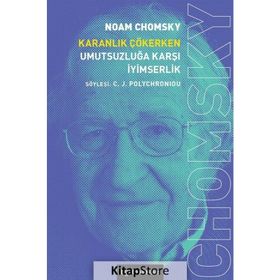 Karanlık Çökerken Umutsuzluğa Karşı İyimserlik - Noam Ckomsky