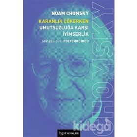 Karanlık Çökerken Umutsuzluğa Karşı İyimserlik - Noam Ckomsky