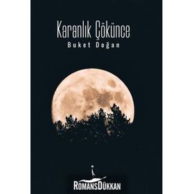 Karanlık Çökünce - Buket Doğan