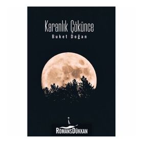 Karanlık Çökünce - Buket Doğan