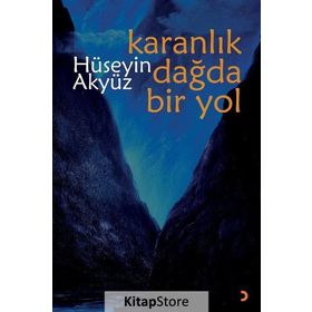 Karanlık Dağda Bir Yol - Hüseyin Akyüz