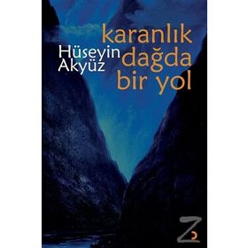 Karanlık Dağda Bir Yol - Hüseyin Akyüz