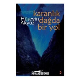 Karanlık Dağda Bir Yol - Hüseyin Akyüz