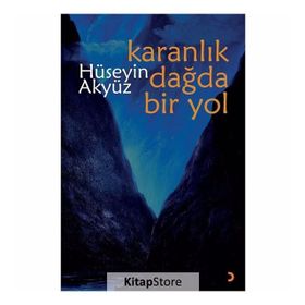 Karanlık Dağda Bir Yol - Hüseyin Akyüz