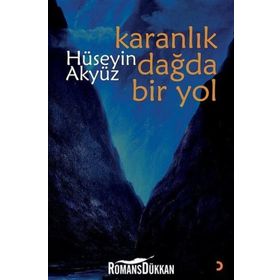 Karanlık Dağda Bir Yol - Hüseyin Akyüz