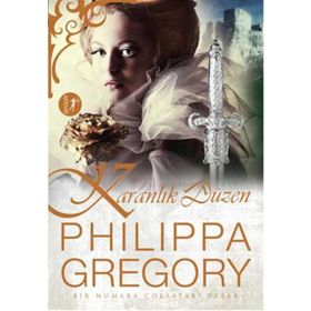 Karanlık Düzen - Philippa Gregory