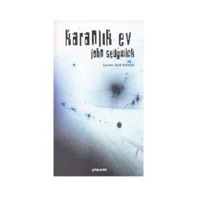 KARANLIK EV - JOHN SEDGWICK