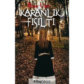 Karanlık Fısıltı / İlknur Uğur
