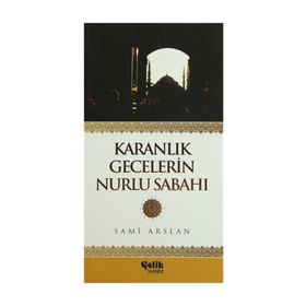 KARANLIK GECELERIN NURLU SABAHI - SAMI ARSLAN