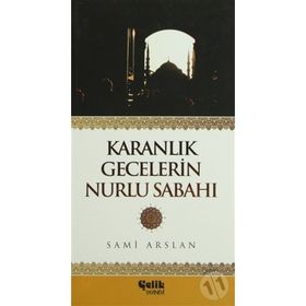 KARANLIK GECELERIN NURLU SABAHI - SAMI ARSLAN