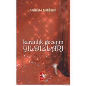 Karanlık Gecenin Yıldızları - Feridun-i Tunkabuni