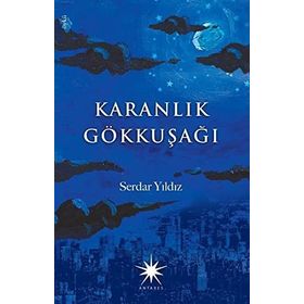 Karanlık Gökkuşağı - Serdar Yıldız