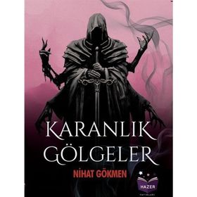 Karanlık Gölgeler Nihat Gökmen