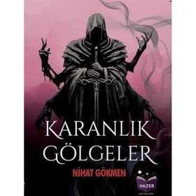 Karanlık Gölgeler Nihat Gökmen