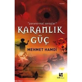 KARANLIK GÜÇ PARANORMAL SAVAŞLAR - MEHMET HAMDI