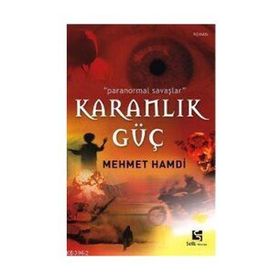 KARANLIK GÜÇ PARANORMAL SAVAŞLAR - MEHMET HAMDI