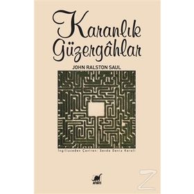 Karanlık Güzergahlar - John Ralston Saul