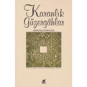 Karanlık Güzergahlar - John Ralston Saul