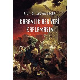 Karanlık Her Yeri Kaplamasın - Levent Seçer