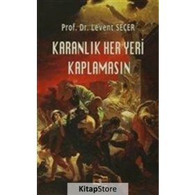 Karanlık Her Yeri Kaplamasın - Levent Seçer