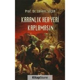 Karanlık Her Yeri Kaplamasın - Levent Seçer