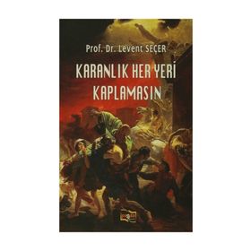 Karanlık Her Yeri Kaplamasın - Levent Seçer