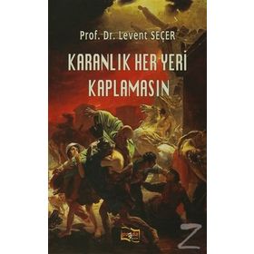 Karanlık Her Yeri Kaplamasın - Levent Seçer