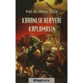 Karanlık Her Yeri Kaplamasın - Levent Seçer