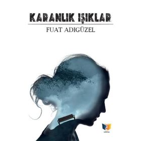 Karanlık Işıklar - Fuat Adıgüzel